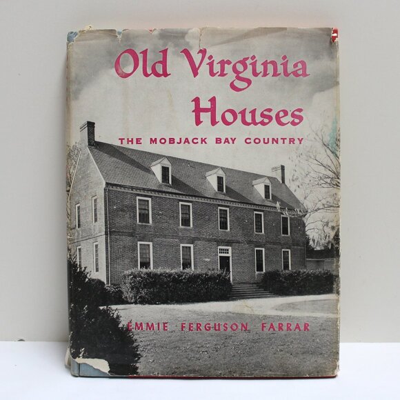 Old Virginia Houses The Mobjack Bay Country by Emmie Ferguson Farrar - Picture 1 of 16